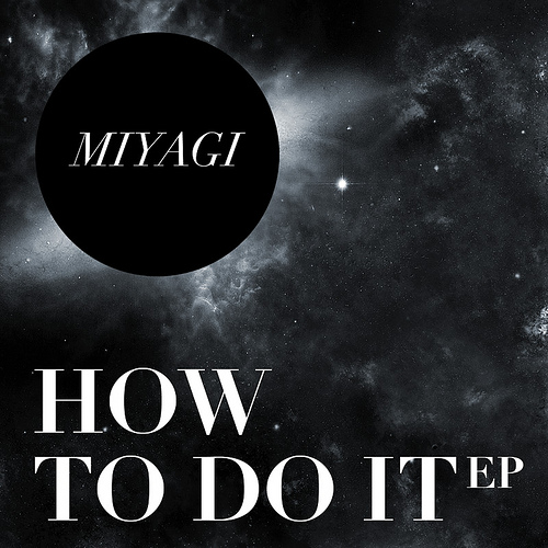 Miyagi - How to do it EP